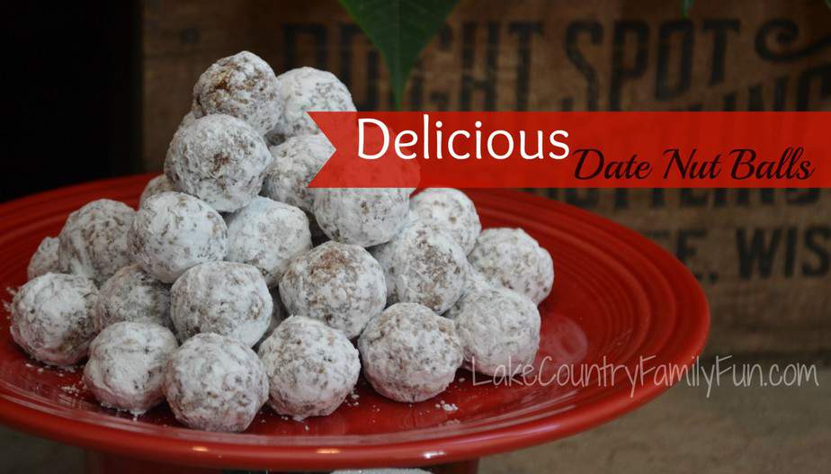 Delicious Date Nut Balls Lake Country Family Fun