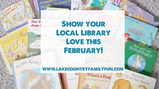 Show your Local Library Love this February Waukesha County Libraries Lake Country Family Fun