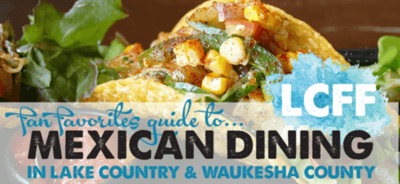 Mexican Dining Tacos Food Waukesha County Lake Country Family Fun