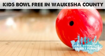 Kids Bowl Free in Greater Waukesha County Lake Country Family Fun Summer