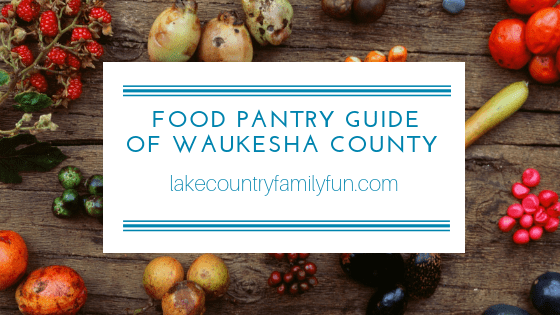 Food Pantry Guide Of Waukesha County Lake Country Family Fun