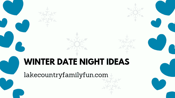 Romantic Date Night Ideas Winter Edition Lake Country Family Fun Date Night Guide