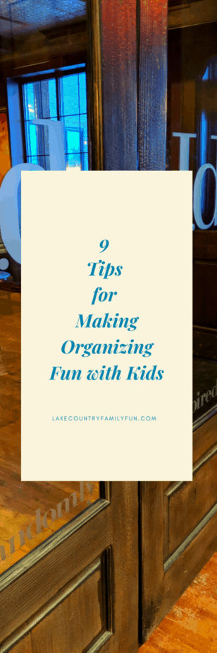 9 Tips for Making Organizing Fun with Kids