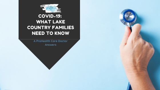 ProHealth Care family medicine physician answers parents’ questions about coronavirus COVID-19