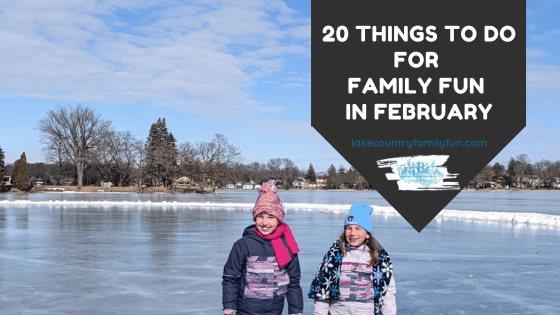 February Fun in Waukesha County and Lake Country Family Fun